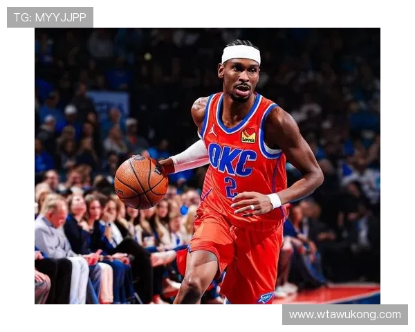 吉尔杰斯-亚历山大挡拆拉开空间提升得分效率对比过往赛季明显增长